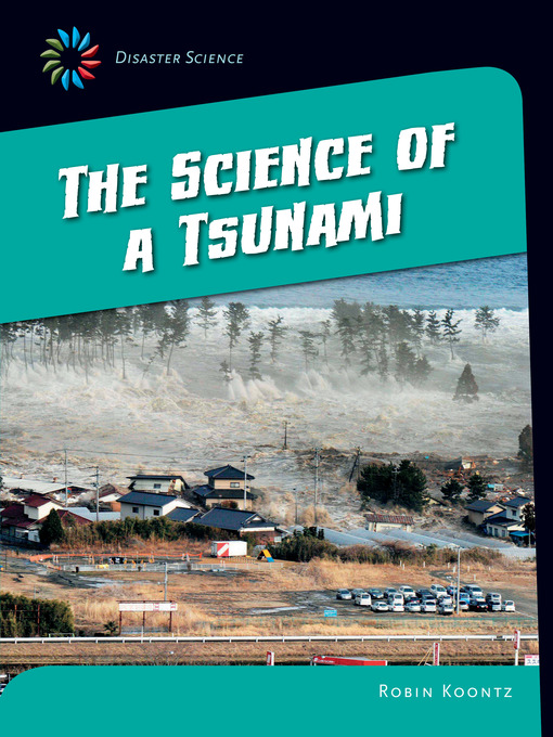 Title details for The Science of a Tsunami by Robin Koontz - Available